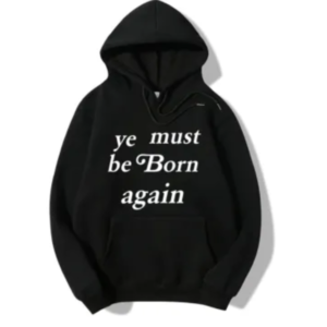 ye must be born again hoodie