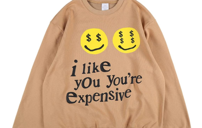 I Like You You're Expensive Sweatshirt